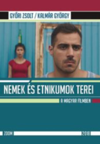 Győri Zsolt, Kalmár György - Nemek és etnikumok terei a magyar filmben