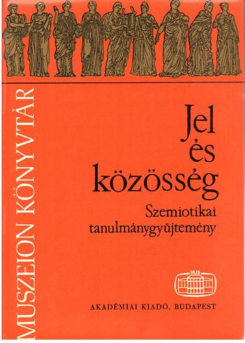 Voigt-Szpe-Szerdahelyi(szerk) - Jel s kzssg (Szemiotikai tanulmnygyjtemny)