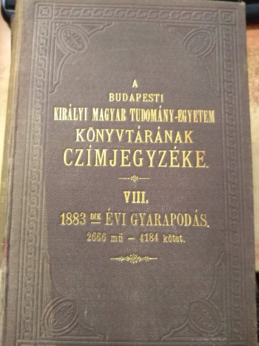 A budapesti kirlyi magyar tudomny-egyetem knyvtrnak czmjegyzke VIII.