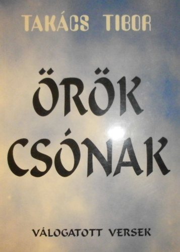Takcs Tibor - rk csnak