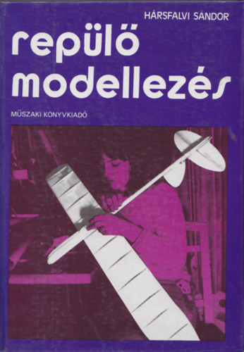 Hrsfalvi Sndor - Repl modellezs 2. kiads. 3 kihajthat mellklettel.