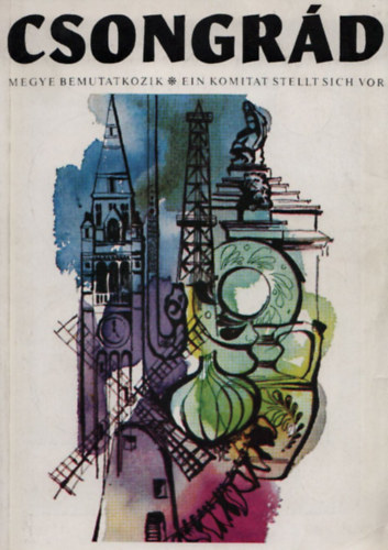 Nádasdi János (szerk.) - Csongrád megye bemutatkozik (Ein Komitat stellt sich vor)