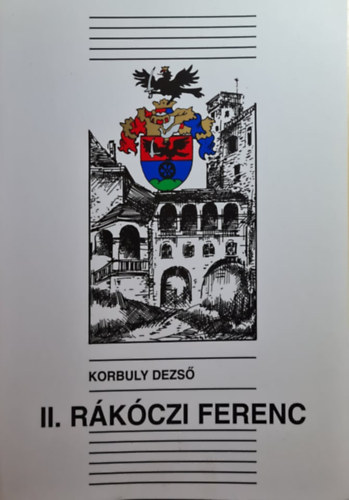 Korbuly Dezs - II. Rkczi Ferenc