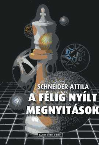 Schneider Attila - A félig nyílt megnyitások