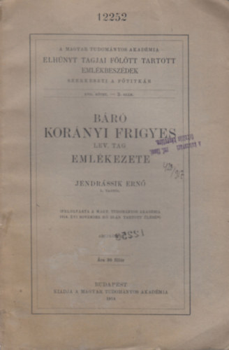 Jendr�ssik Ern� (szerk.) - B�r� Kor�nyi Frigyes lev. tag eml�kezete (A Magyar Tudom�nyos Akad�mia elh�nyt tagjai f�l�tt tartott eml�kbesz�dek XVII. k�tet 2. sz�m)