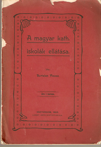 Bertalan Vincze - A magyar kath. iskolk elltsa
