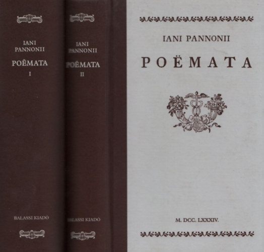 Iani Pannonii - Poemata I-II. (reprint) - kísérőfüzettel: Janus Pannonius műveinek utrechti kiadása