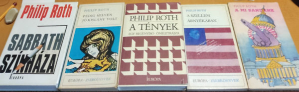 Philip Roth - 5 db Philip Roth: A mi bandánk + A szellem árnyékában + A tények + Pedig milyen jó kislány volt + Sabbath színháza