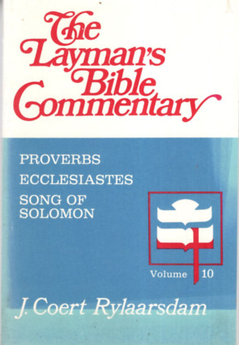 J. Coert Rylaarsdam - The Layman's Bible Commentary 10 - Proverbs Ecclesiastes Song of Solomon