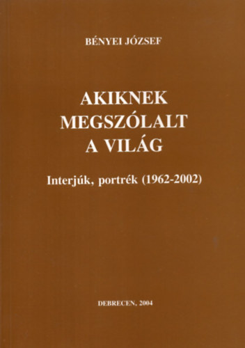 Bnyei Jzsef - Akiknek megszlalt a vilg
