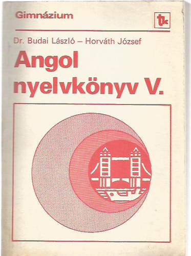 Dr. Budai Lszl; Horvth Jzsef - Angol nyelvknyv V.