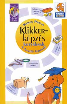 Karen Pryor - Klikkerkpzs kutyknak - Knyv+klikker