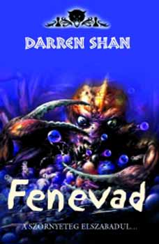 Darren Shan - Fenevad - A szrnyeteg elszabadul