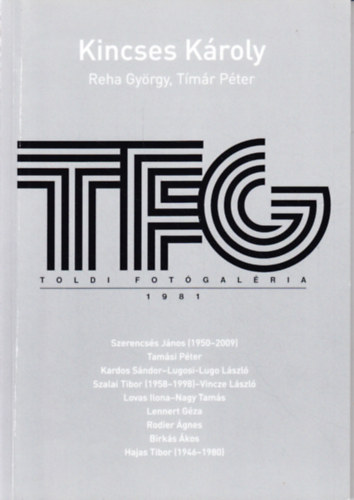 Kincses Kroly, Reha Gyrgy, Tmr Pter - TFG - Toldi Fotgalria 1981