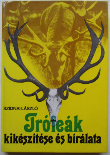 Szidnai László - Trófeák kikészítése és bírálata