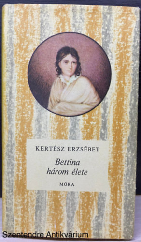 Kertsz Erzsbet, Zsoldos Vera (illuszt.) - Bettina hrom lete (Cskos knyvek; Zsoldos Vera rajzaival)