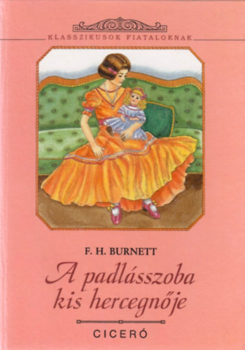 F. H. Burnett - A padlsszoba kis hercegnje