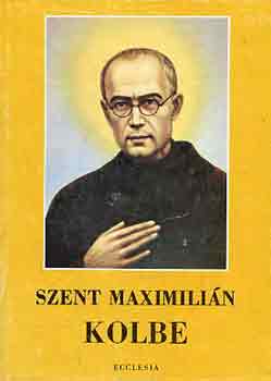 J.-Balssy P. Dobraczynski - Maximilian Kolbe