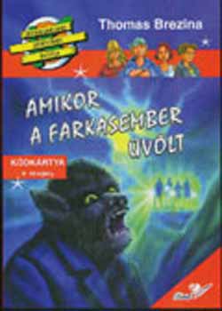 Thomas Brezina - Amikor a farkasember vlt