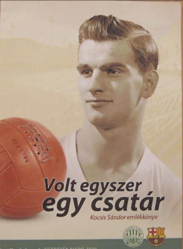Volt egyszer egy csatr. Kocsis Sndor emlkknyv