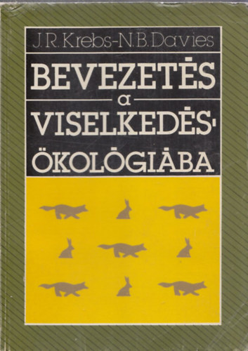 J.R. Krebs, N.B. Davies - Bevezets a viselkedskolgiba ( Termszetes szelekci s a viselkeds - kolgia s alkalmazkods: klnbz fajok sszehasonltsa -  Csoportos let s a krnyezeti erforrsok (resources) vdelmezse)
