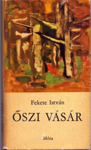 Fekete Istvn - szi vsr - Elbeszlsek