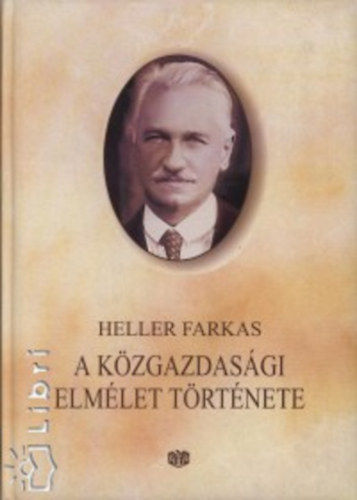 Heller Farkas - A k�zgazdas�gi elm�let t�rt�nete