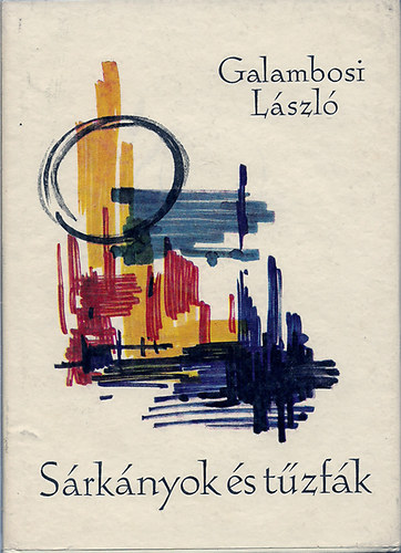Galambosi L�szl� - S�rk�nyok �s t�zf�k