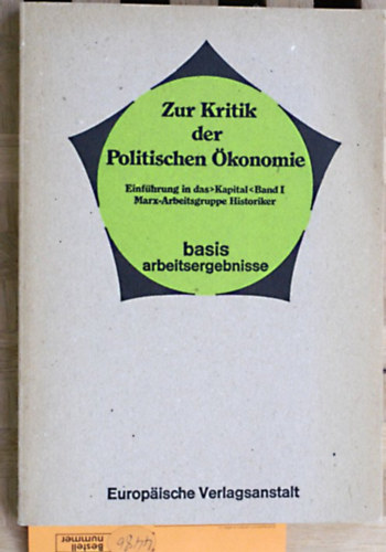 Zur Kritik der politischen �konomie - Einf�hrung in das Kapital Band I. ("A politikai gazdas�gtan kritik�j�r�l - Bevezet�s a T�ke c�m� k�nyvbe I. k�tet" n�met nyelven)