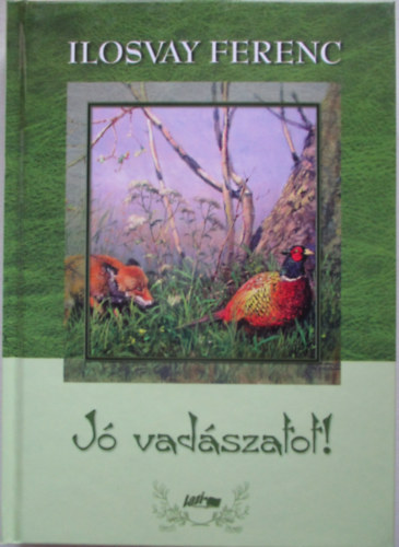 Ilosvay Ferenc - Jó vadászatot!