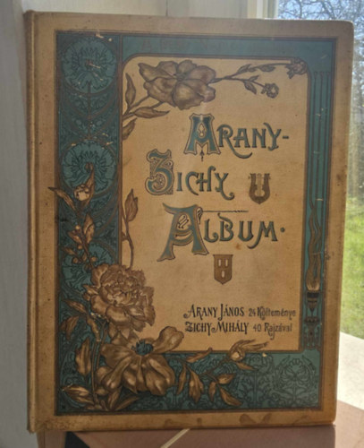 Arany J.; Zichy M. - Arany-Zichy album. Arany Jnos 24 kltemnye Zichy Mihly 40 rajzval