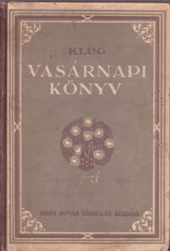 Klug Ign�c dr. (passaui f�iskolai tan�r) - Vas�rnapi k�nyv