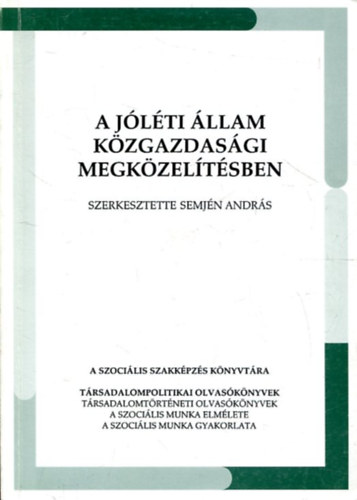 Szerk.: Semjén András - A jóléti állam közgazdasági megközelítésben