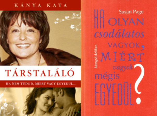 Susan Page, Knya Kata - 2 knyv prkeresknek: Ha olyan csodlatos vagyok, mirt vagyok mgis egyedl? + Trstall - Ha nem tudod, mirt vagy egyedl...