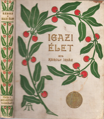 Károly Ignác - Igazi élet