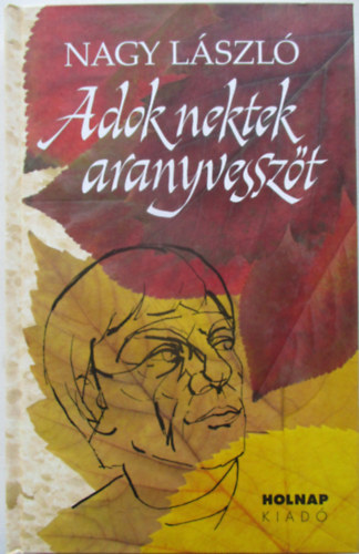 Nagy Lszl - Adok nektek aranyvesszt