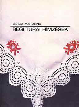 Varga Marianna - Rgi turai hmzsek