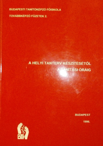 Hunyady Gyrgyn - M. Ndasi Mria (szerk.) - A helyi tanterv ksztstl a tantsi rig