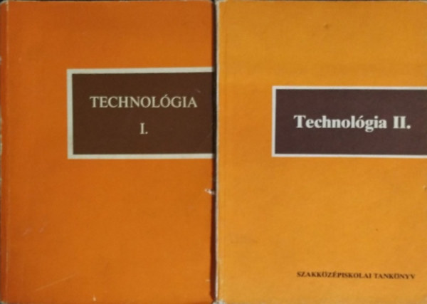 Dr. Halmai Lszln, Kasszn Bla, Tattay Enik, Hmori Zoltn - Technolgia I-II. (2 ktet)