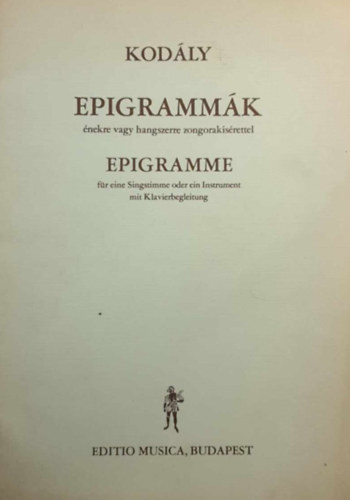 Kod�ly Zolt�n - Epigramm�k �nekre vagy hangszerre zongorak�s�rettel