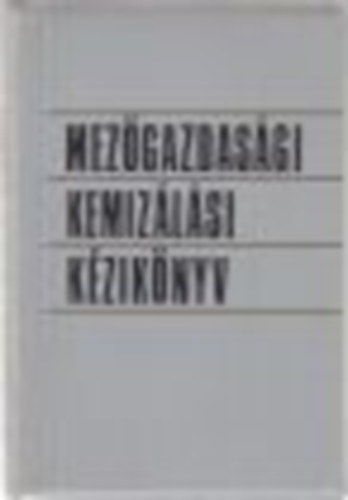 dr. Sz�nt� Andr�s (szerk.) - Mez�gazdas�gi kemiz�l�si k�zik�nyv