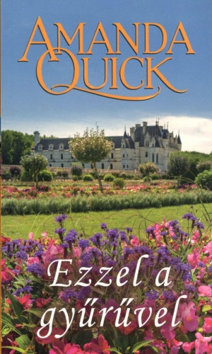Amanda Quick - Ezzel a gyrvel