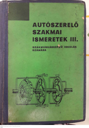 Csajghy Antal - Autszerel szakmai ismeretek III. Szakmunks kpz Iskolk szmra