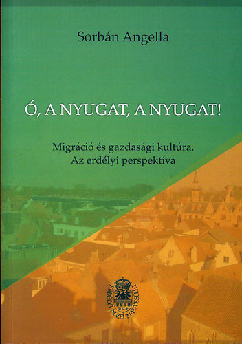 Sorbn Angella - , a Nyugat, a Nyugat!