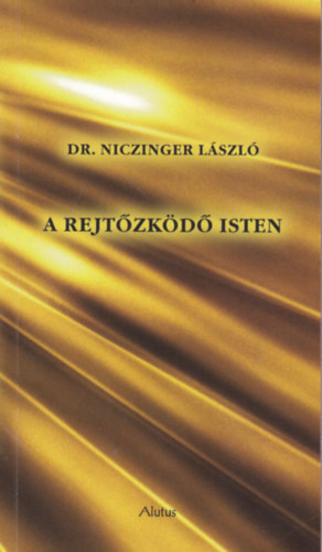 Dr. Nitzinger L�szl� - A rejt�zk�d� Isten