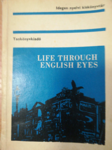 Idegen nyelvi kisknyvtr - Life through english eyes