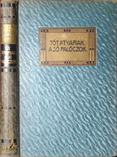 Mikszáth Kálmán - Tót atyafiak - Jó palóczok