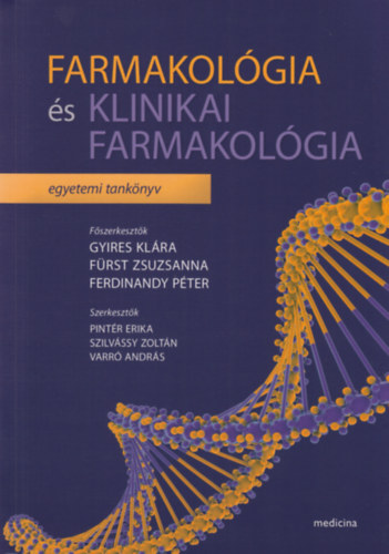 Frst Zsuzsanna (szerk.); Gyires Klra (szerk.); Ferdinandy Pter (szerk.) - Farmakolgia s klinikai farmakolgia