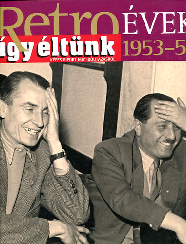 Széky János - Retro évek - 1953-55 (így éltünk)