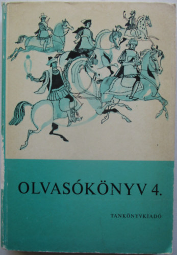Farag Lszl, Hrvlgyi Istvn, Povzsay Lszl, Seres Jzsef - Olvasknyv 4.